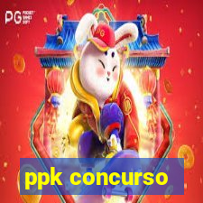 ppk concurso